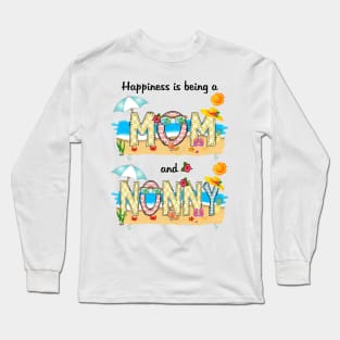 Happiness Is Being A Mom And Nonny Summer Beach Happy Mother's Long Sleeve T-Shirt